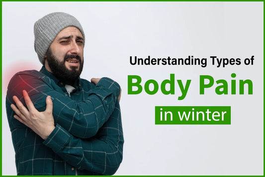 सर्दियों में शरीर में दर्द के प्रकार, हर्बल उपचार और आयुर्वेदिक चिकित्सा को समझना