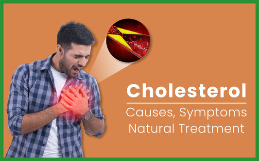 Cholesterol: Causes, Symptoms, and Natural Treatment