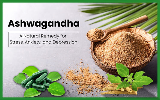 Ashwagandha: A Natural Remedy for Stress, Anxiety, and Depression