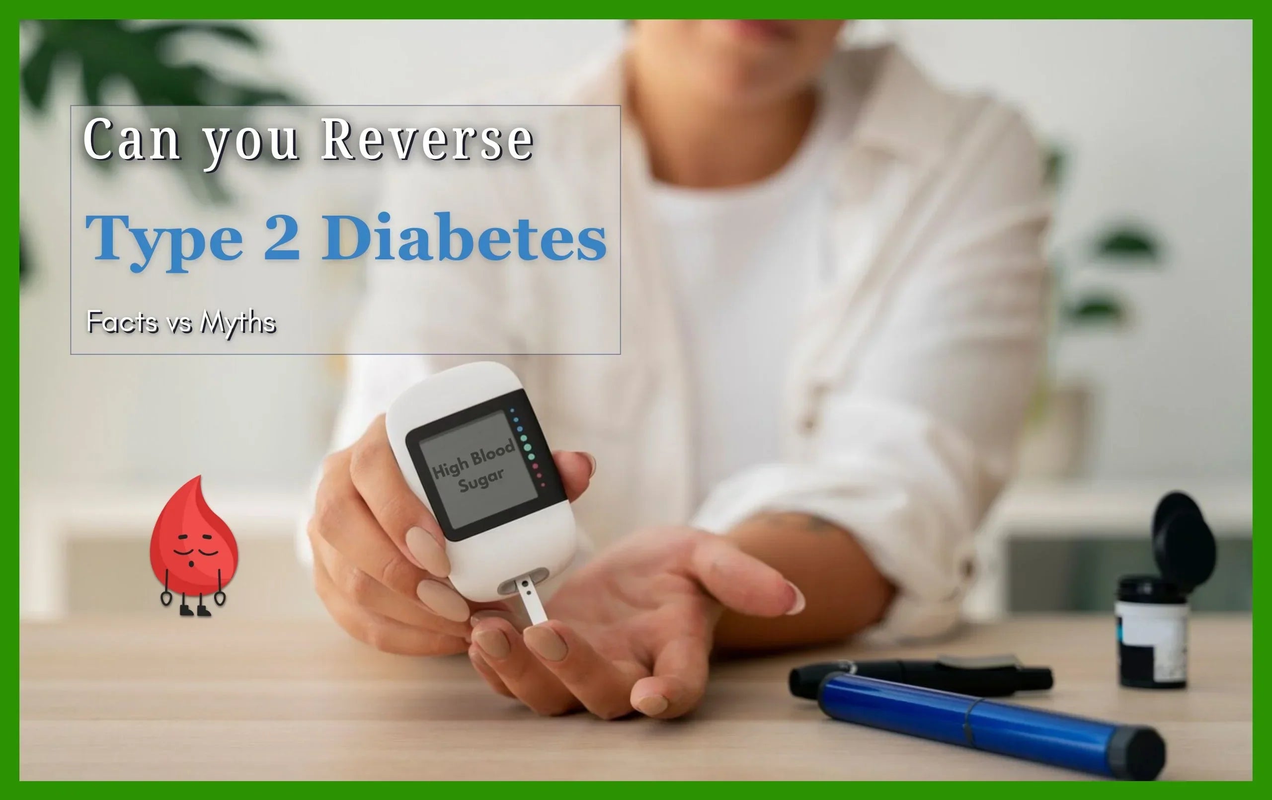 Can you Reverse Type Diabetes Facts vs Myths - Main Image
