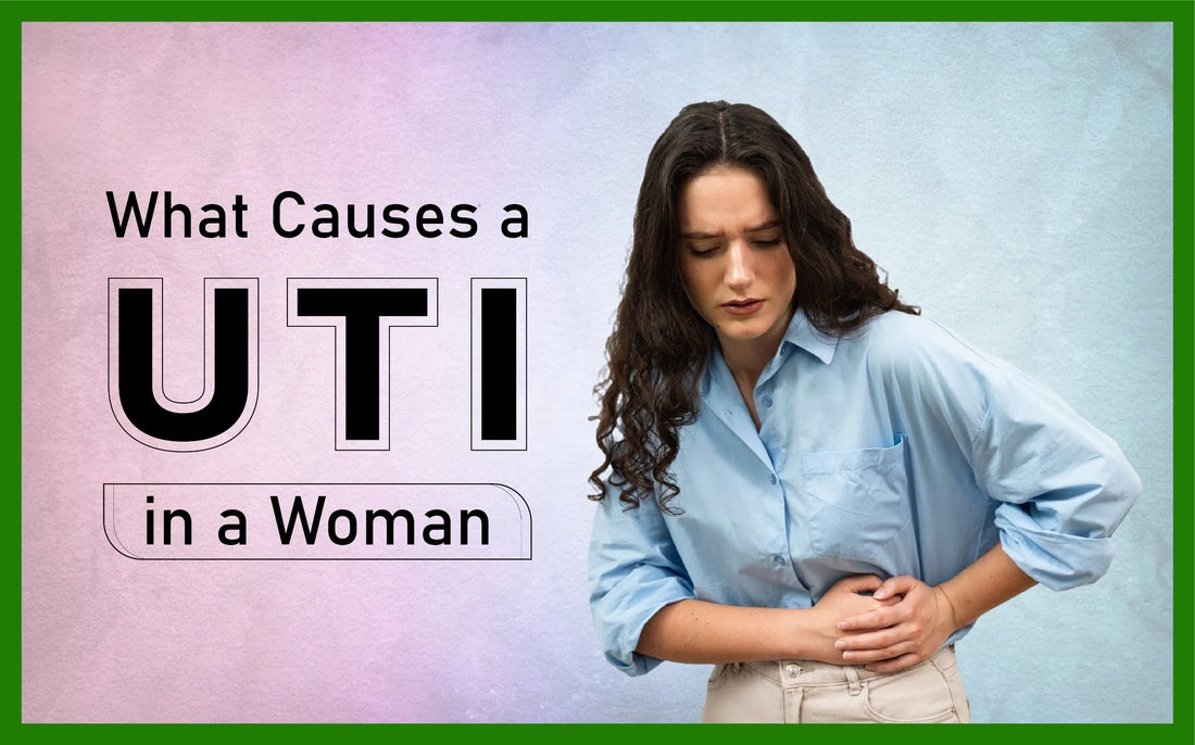 What Causes a UTI in a Woman, 10 causes of uti, 10 causes of uti in females, uti causes