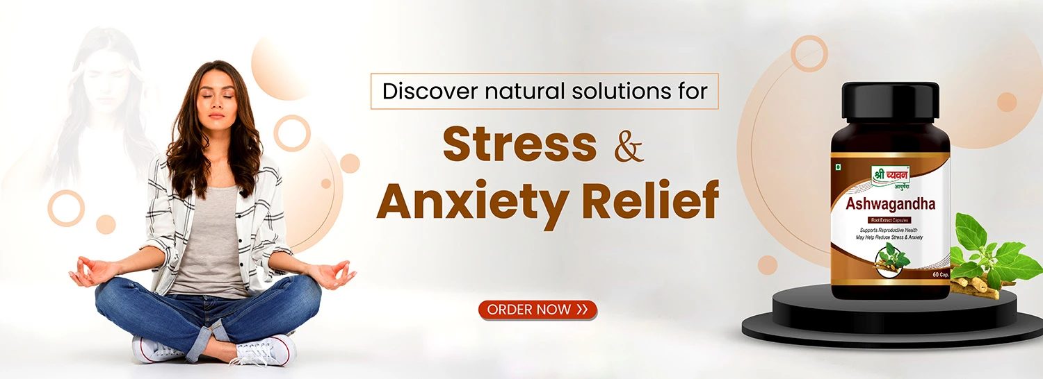 Ayurvedic Medicine for Anxiety and Stress Relief