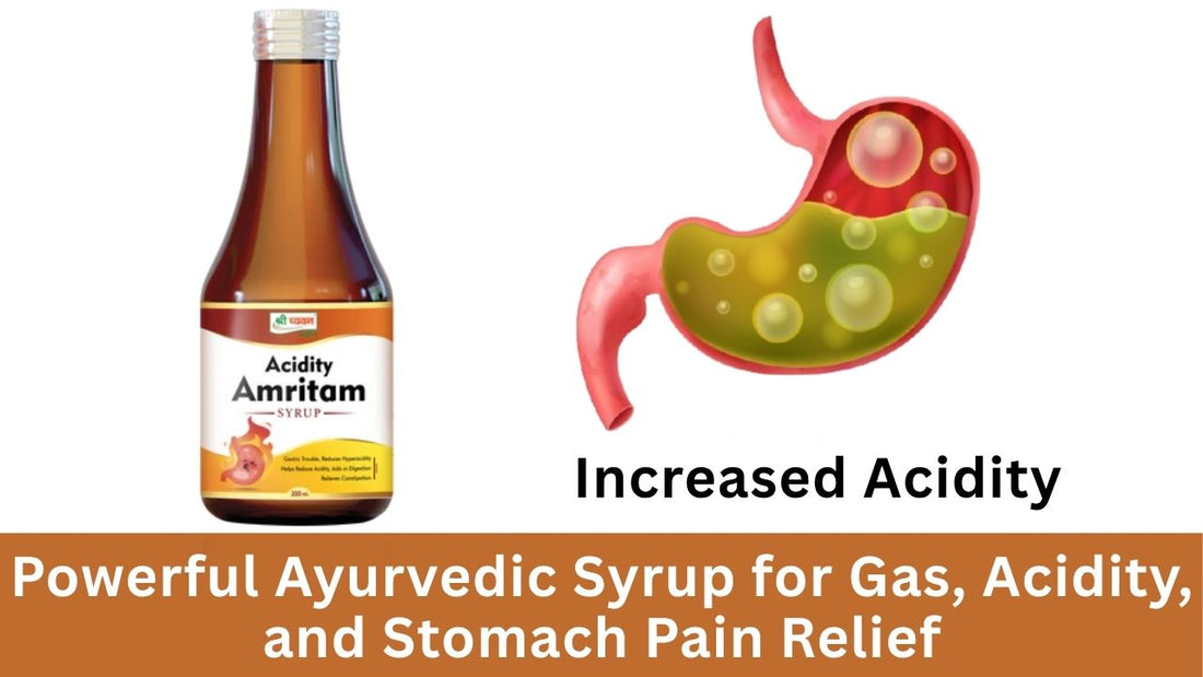 ayurvedic syrup for gas and acidity