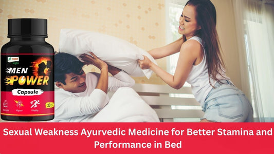 Sexual Weakness Ayurvedic Medicine