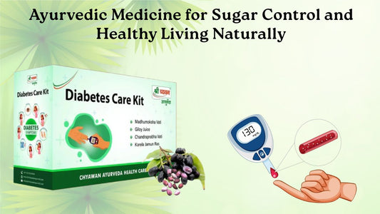 Ayurvedic Medicine for Sugar Control and Healthy Living Naturally