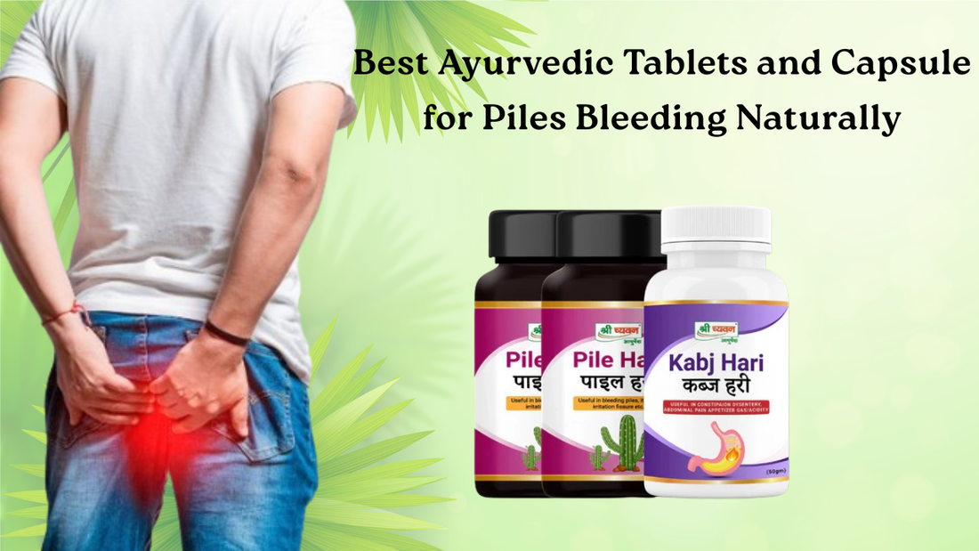Best Ayurvedic Tablets for piles