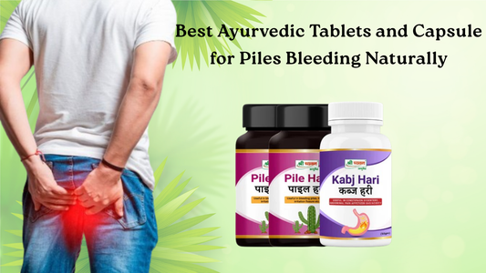 Best Ayurvedic Tablets for piles