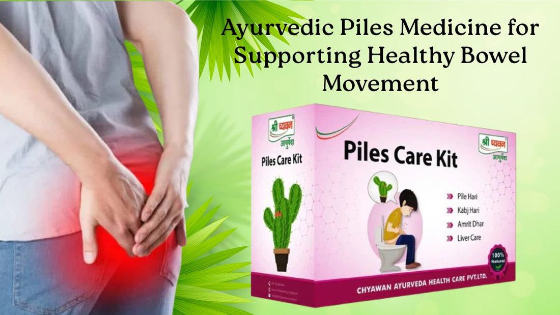 Best Ayurvedic Medicine for Piles