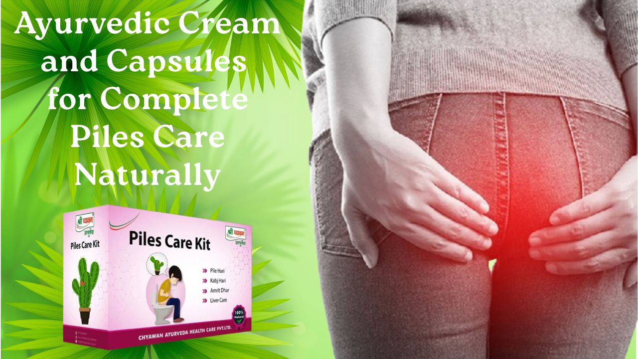Using Colgate For Piles Ayurvedic Cream and Capsules for Complete Piles Care Naturally