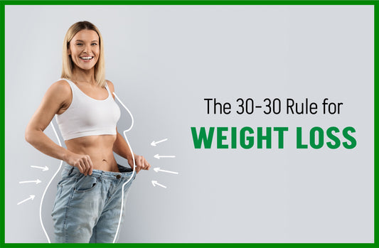 The 30-30 Rule for Weight Loss.