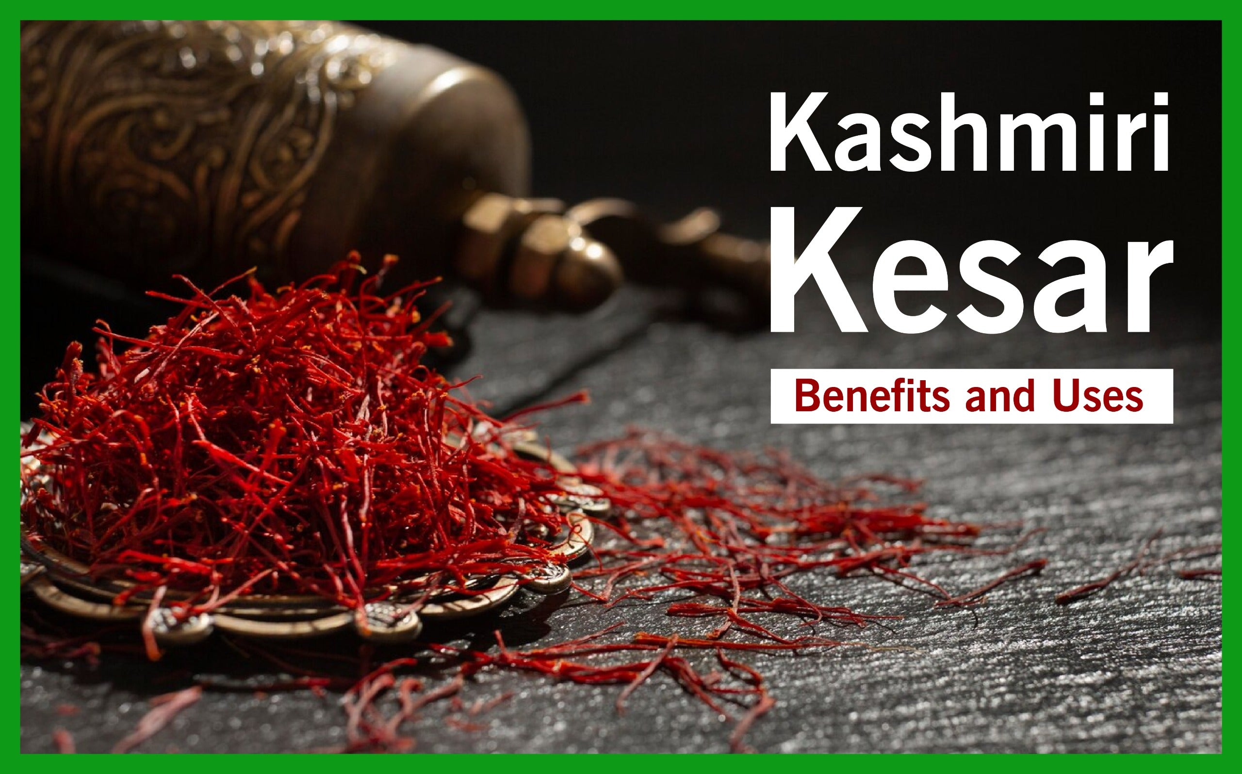 Kesar Sign Kashmiri Kesar : Benefits and Uses