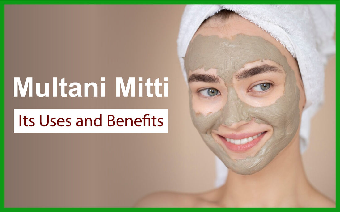 Multani Words Multani Mitti : Benefits & Uses | Natural Cleanser for Face