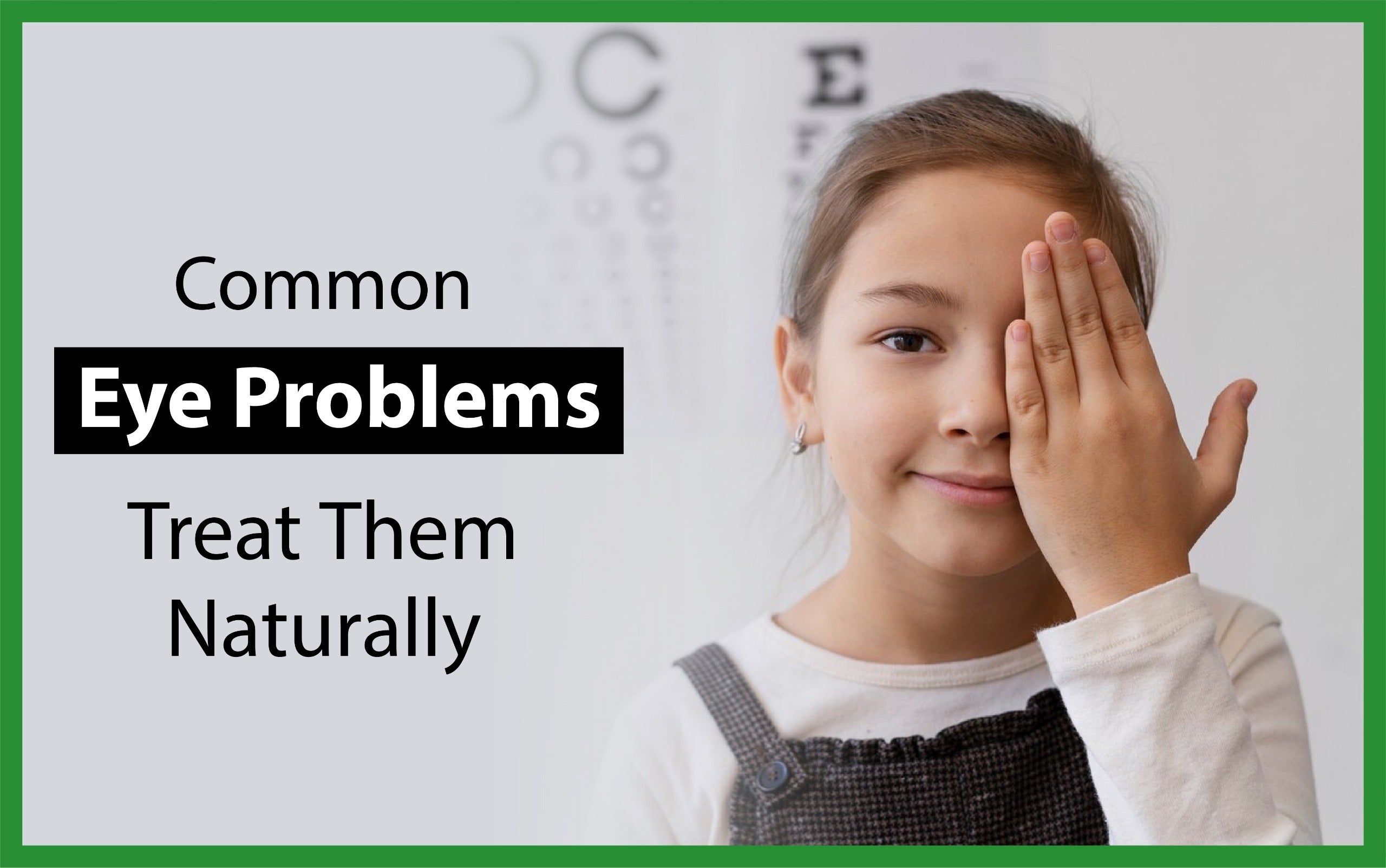 Common Eye Problems and Treat Them Naturally | Ayurveda