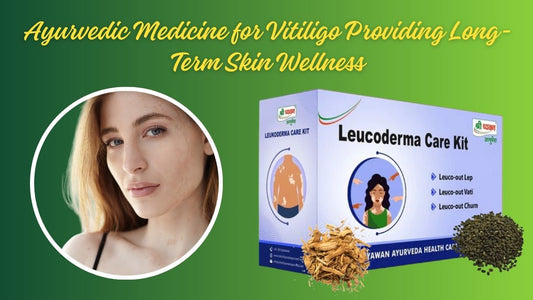 best ayurvedic medicine for vitiligo