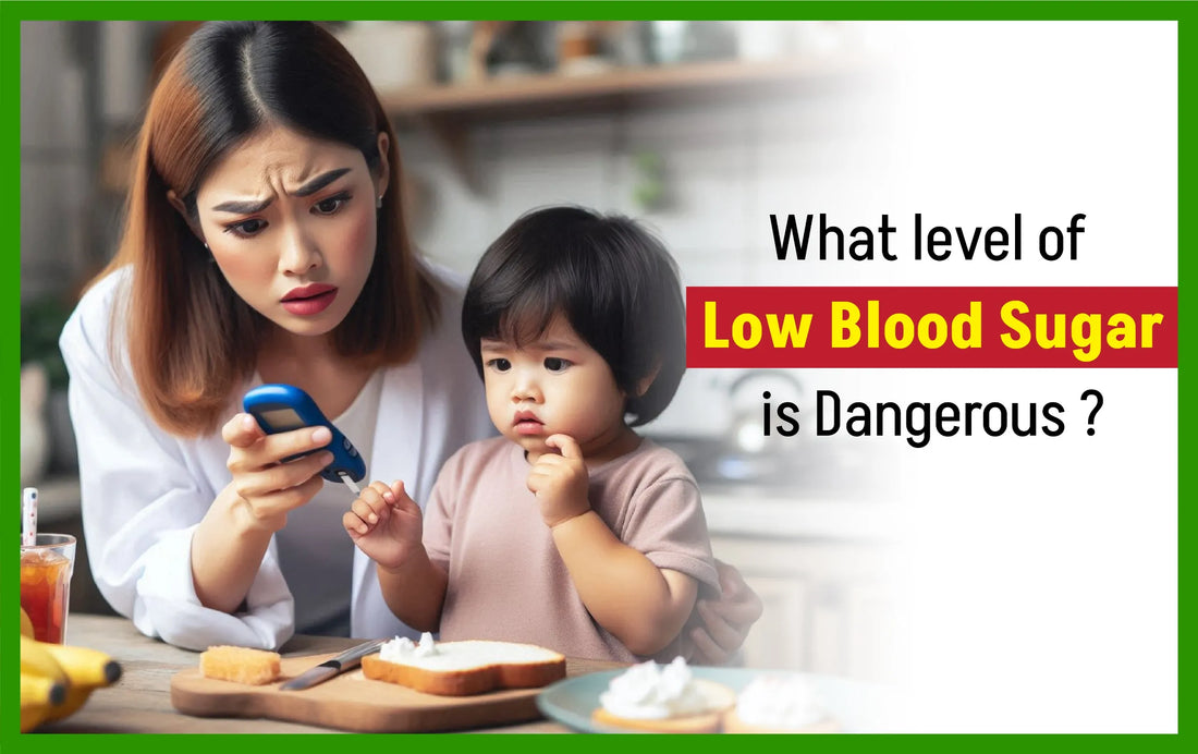 what level of low blood sugar is dangerous